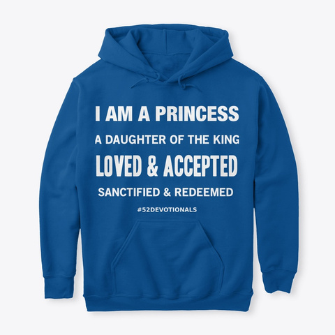 Poems for God by Anna Szabo - I am a Princess Hoodie for Christian Women #52Devotionals