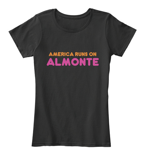 Almonte   America Runs On Black T-Shirt Front