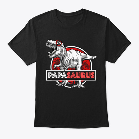 Papasaurus T Rex Funny Grandpa Saurus Di Black T-Shirt Front