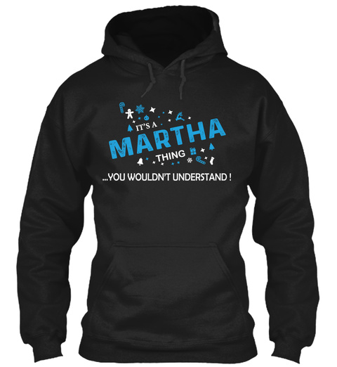 It's A Martha Thing !!! Black T-Shirt Front