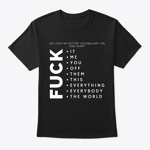 My Entire Vocabulary On One Shirt Black T-Shirt Front