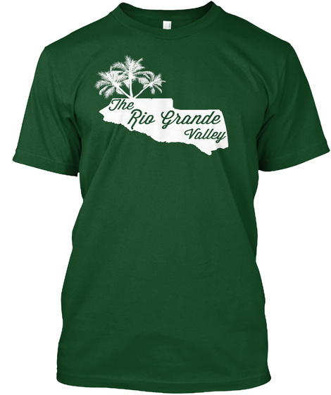 The Rio Grande Valley Deep Forest T-Shirt Front