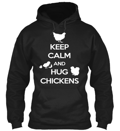 Keep Calm And Hug Chickens Black T-Shirt Front
