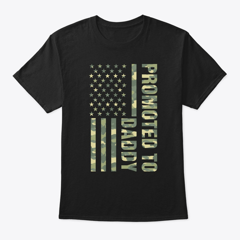 Promoted To Daddy American Flag Camo T S Black T-Shirt Front