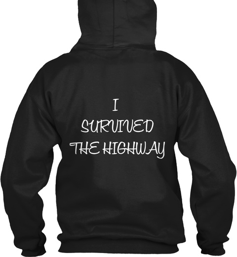 I 
Survived
The Highway Black T-Shirt Back