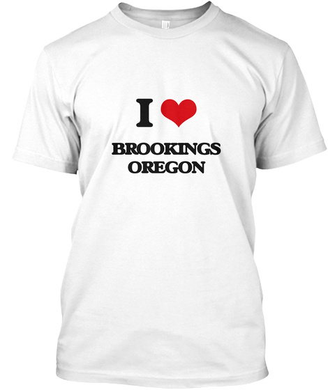 I Love Brookings Oregon White T-Shirt Front
