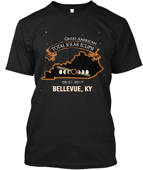 Eclipse   Bellevue   Kentucky 2017. Customizable City Black T-Shirt Front