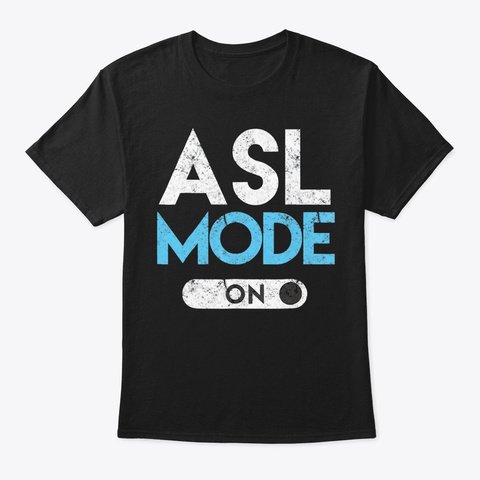Asl Mode On T-shirt American Sign Langua