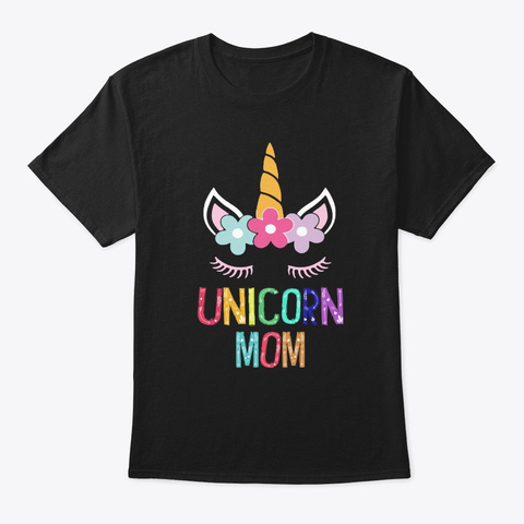 Unicorn Mom Mothers Day Gift Black T-Shirt Front