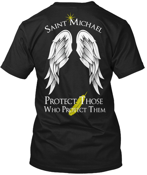 Saint Michael Protect Those Who Protect Them Black T-Shirt Back