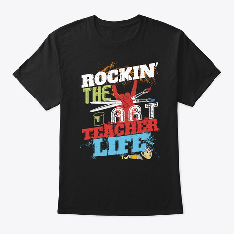 Rockin' The Art Teacher Life Black áo T-Shirt Front