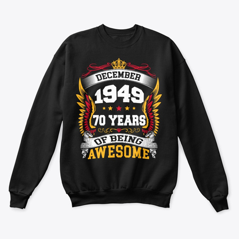 December 1949 70 Years Of Being Awesome Black T-Shirt Front
