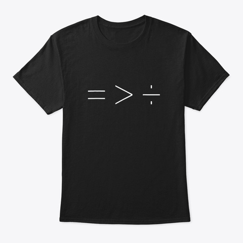 Equality Is Greater Than Division Simple Black T-Shirt Front