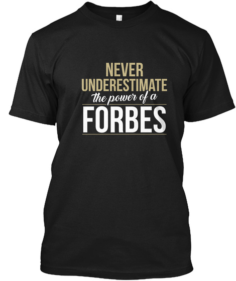 Never Underestimate The Power Of A Forbes Black T-Shirt Front