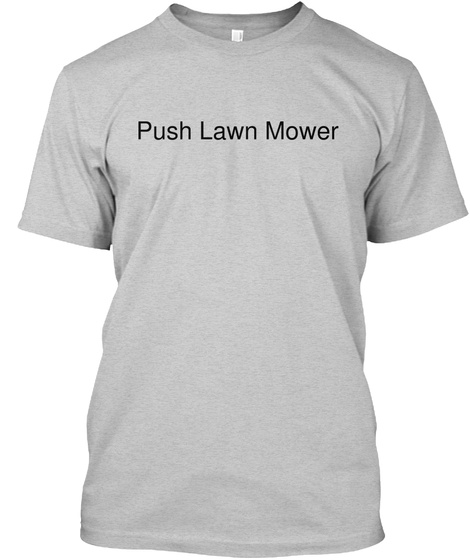 Push Lawn Mower Light Steel T-Shirt Front