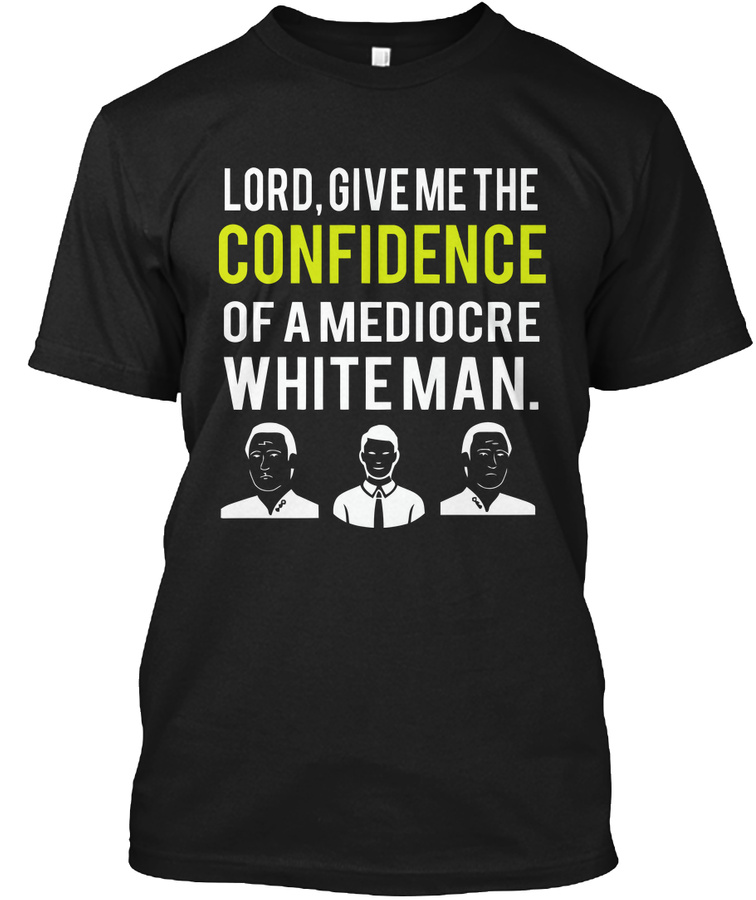 Lord Give Me The Confidence... Unisex Tshirt