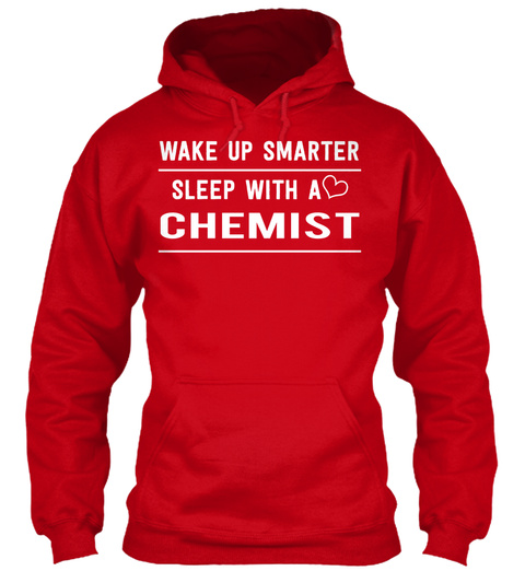 Wake Up Smarter Sleep With A Chemist Red T-Shirt Front