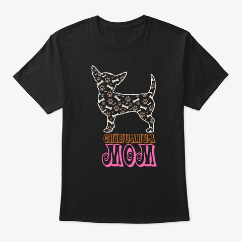 Chihuahua Mom , Bone Shape, Dog Lovers Black T-Shirt Front