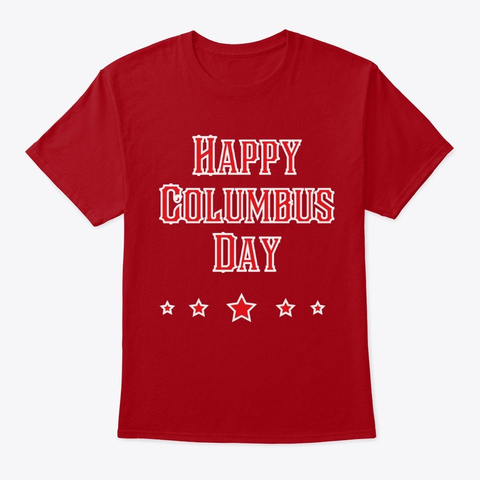 Happy Columbus Day Tshirt Design Deep Red T-Shirt Front
