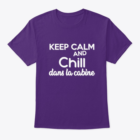 Keep Calm And Chill Cabine   #Routier Purple T-Shirt Front