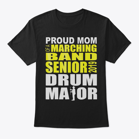 Drum Major Proud Mom 2019 Senior Marchin Black T-Shirt Front