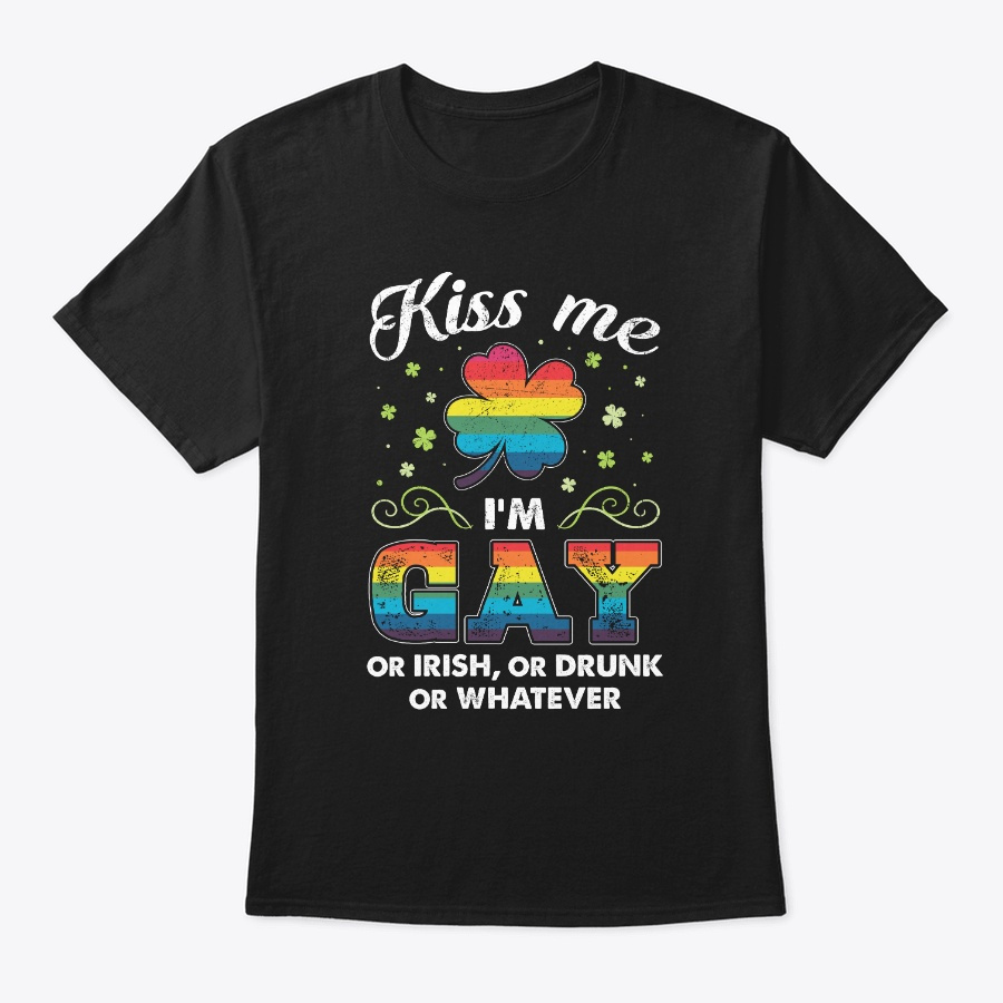 Kiss Me Im Gay Or Irish Or Drunk Unisex Tshirt