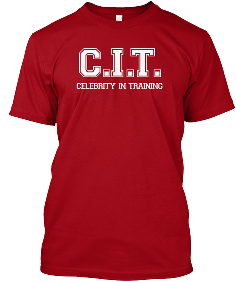 C.I.T. Celebrity In Training Deep Red T-Shirt Front