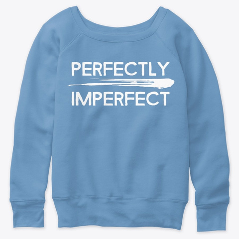 Perfectly Imperfect  Blue Triblend  T-Shirt Front