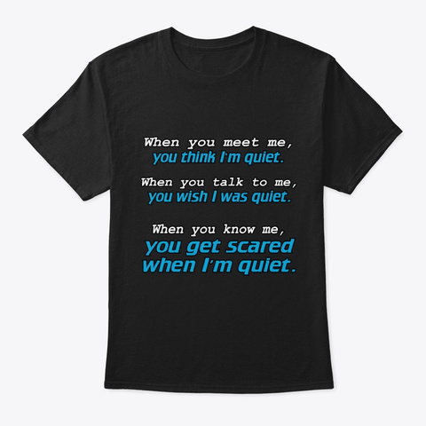 When You Know Me, You Get Scared Black T-Shirt Front