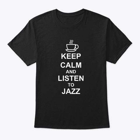 Keep Calm And Listen To Jazz