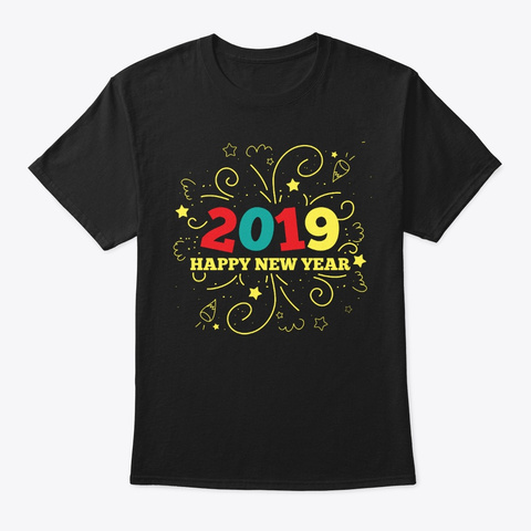 Happy New Year 2019 Fireworks Black T-Shirt Front