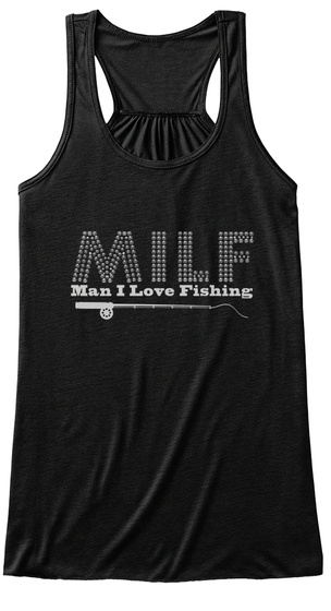 Milf Man I  Love Fishing Black T-Shirt Front