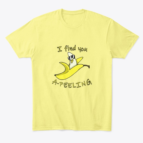 I Find You A Peeling Lemon Yellow  T-Shirt Front