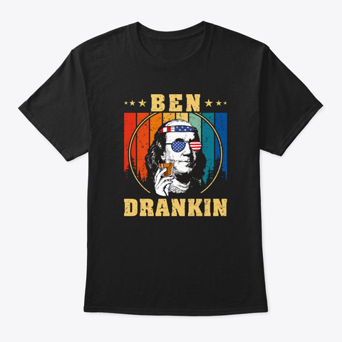 Ben Drankin Funny 4th Of July Vintage Re Black T-Shirt Front
