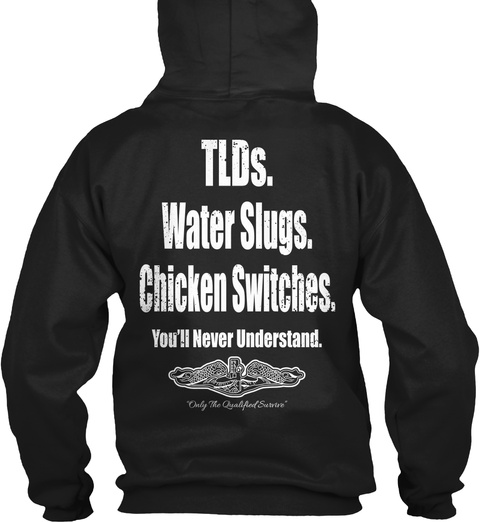 Tl Ds . Water Slugs, Chicken Switches. You'll Never Understand. Black T-Shirt Back