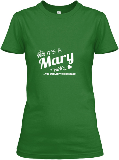 It's A Mary Thing You Wouldn't Understand Irish Green T-Shirt Front