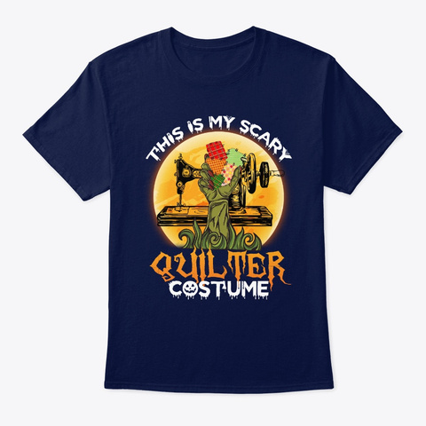 This Is My Scary Quilter Costume Funny  Navy T-Shirt Front