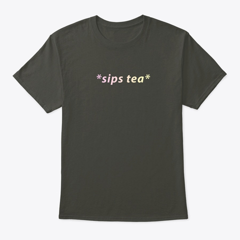 Sips Tea Colorful Art Tea Pink For Women Smoke Gray T-Shirt Front