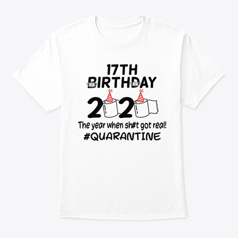 17th Birthday 2020  Quarantined Tshirt White T-Shirt Front