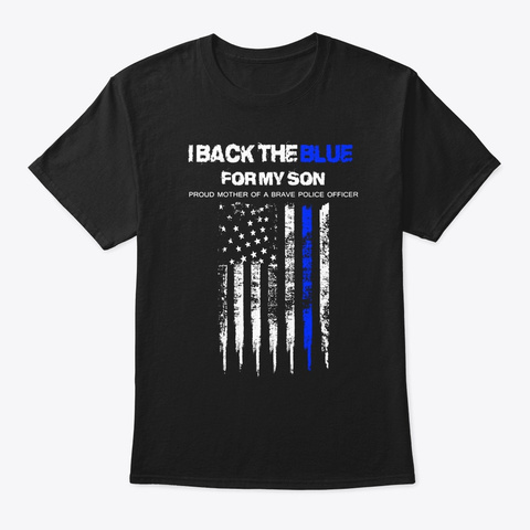 Back The Blue For My Son Police Mom Thin Black T-Shirt Front