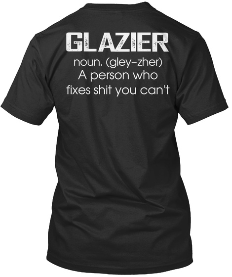 Limited Edition   Glazier Shirt Black T-Shirt Back