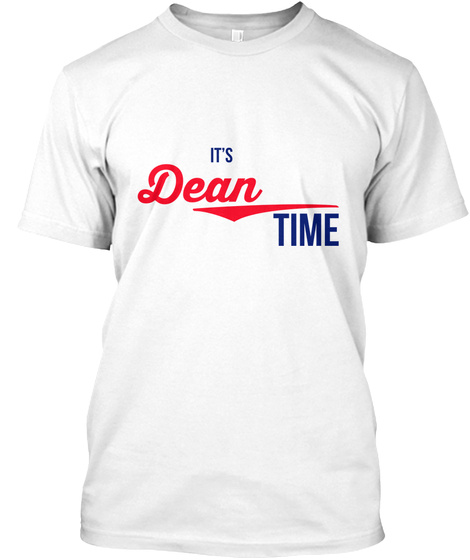 Dean It's Dean Time! Enjoy! White T-Shirt Front