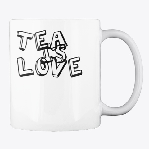 Tea Is Love White Maglietta Back