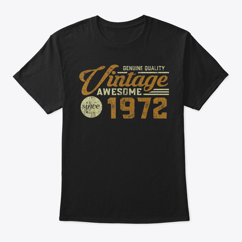 47 Th Birthday Gift Vintage 1972 Tshirt B Black T-Shirt Front