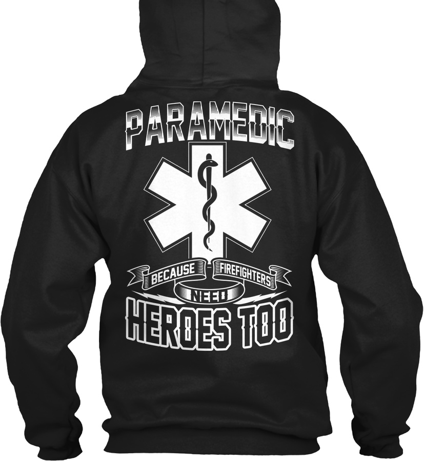 Paramedic Cause Firefighters Need Heroes Unisex Tshirt