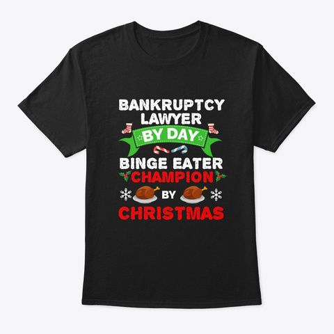 Bankruptcy Lawyer By Day Binge Eater By Black T-Shirt Front