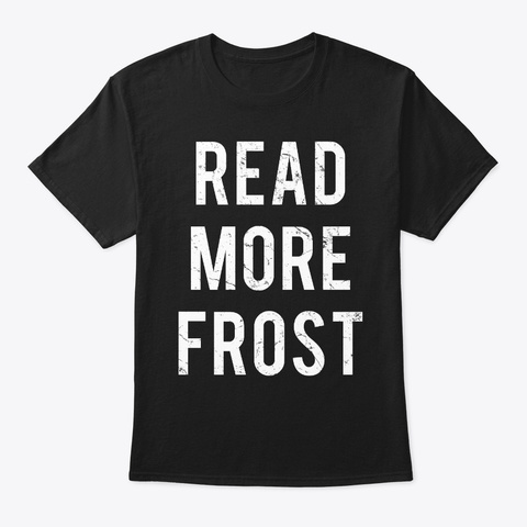 Read More Robert Frost Black Camiseta Front