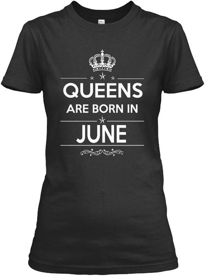 Birthday Queen Are Born In June Black T-Shirt Front