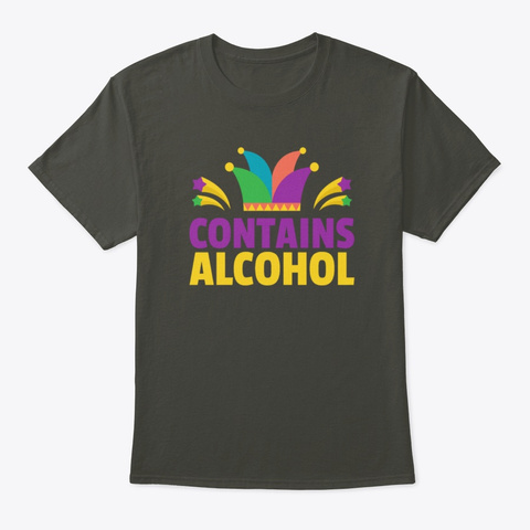 Alcohol Mardi Gras Funny Drunk Adult Hu Smoke Gray T-Shirt Front