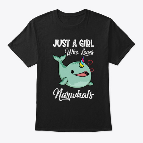 Just A Girl Who Loves Narwhals
